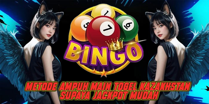 Metode Ampuh Main Togel Kazakhstan Supaya Jackpot Mudah