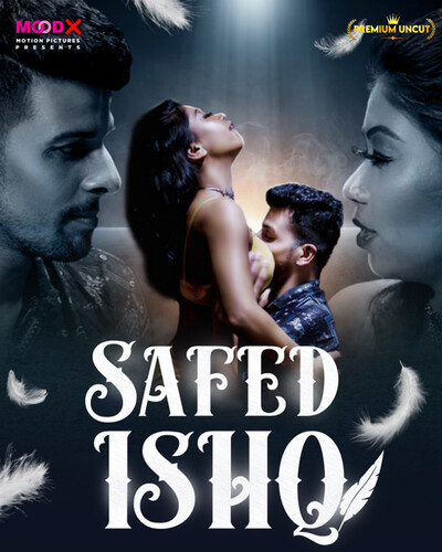 18+ Safed Ishq (2023) UNRATED 720p HEVC HDRip MoodX S01E01 Hot Series x265 AAC