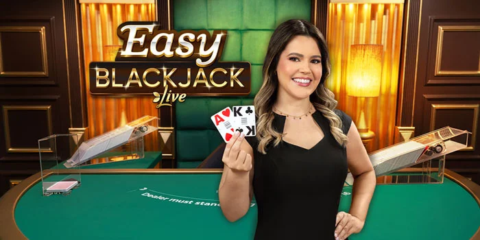 Cara Terbaik Bermain Easy Blackjack Live untuk Hasil Konsisten