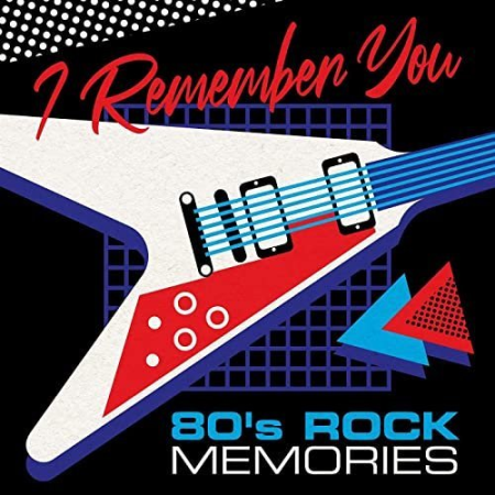 VA   I Remember You   80's Rock Memories (2021)