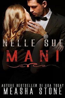 Measha Stone - Le Spose della Mafia Vol. 2. Nelle sue Mani(2023)