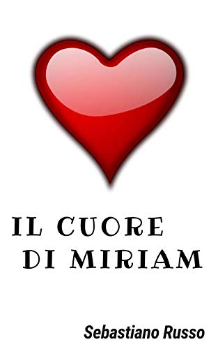 Sebastiano Russo – Il cuore di Miriam (2020) Sebastiano Russo – Il cuore di Miriam (2020)