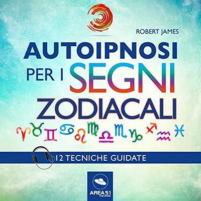 Robert James - Autoipnosi per i segni zodiacali꞉ 12 tecniche guidate (2020) (mp3 - 128 kbps)