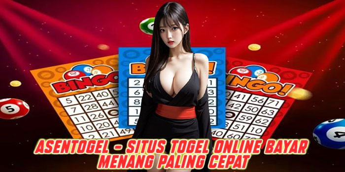 Asentogel – Situs Togel Online Bayar Menang Paling Cepat