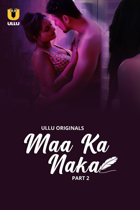  Maa Ka Naka (2023) UNRATED 720p HEVC HDRip S01 Part 2 Hot Series x265 AAC [650MB] Full Movie Download