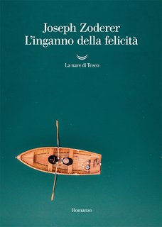 Joseph Zoderer – L'inganno della felicità (2022)