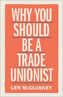 Why You Should be a Trade Unionist Why You Should be a Trade Unionist