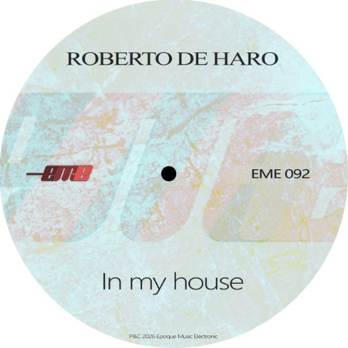 https://i.postimg.cc/WpsZmY4J/Roberto-De-Haro-In-My-House-EME092-WEB-2026-BB.jpg