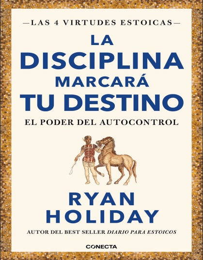 La disciplina marcará tu destino - Ryan Holiday (PDF + Epub) [VS]