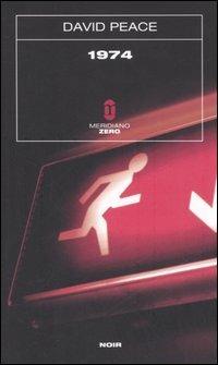 David Peace - 1974 (2001)