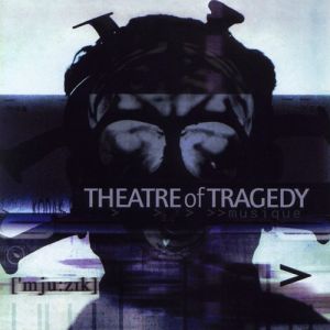 Re: Theatre of Tragedy