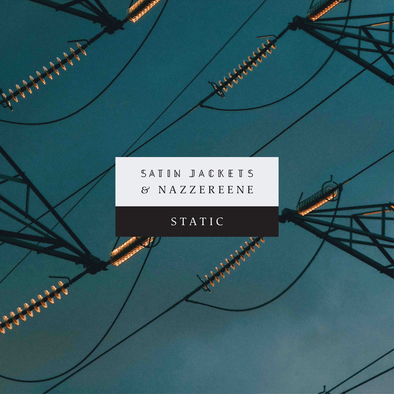 Satin Jackets; Nazzereene - Static