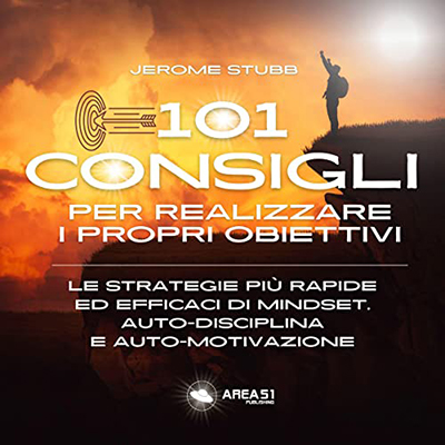 Jerome Stubb - 101 consigli per realizzare i propri obiettivi (2023) (mp3 - 128 kbps)