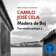 madera de boj tres novelas gallegas 3 prhge duze - Camilo José Cela - Madera de boj (Tres novelas gallegas 3) - Voz Humana