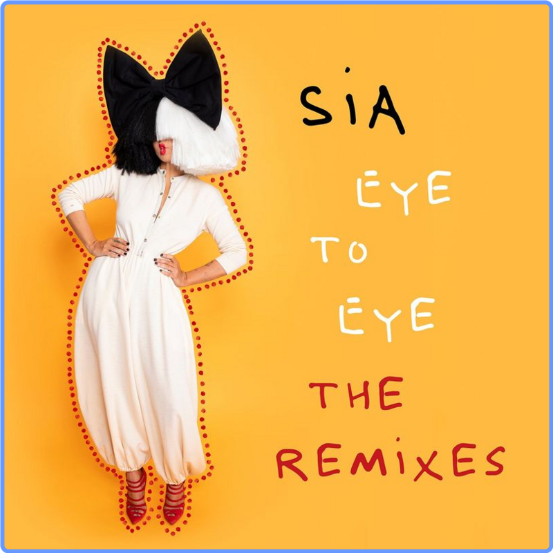 Sia - Eye To Eye (The Remixes) (Album, Monkey Puzzle Atlantic, 2021) FLAC LossLess