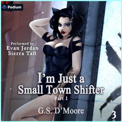 G S D’Moore I’m Just A Small Town Shifter Book 3 – (G.S. D’Moore)