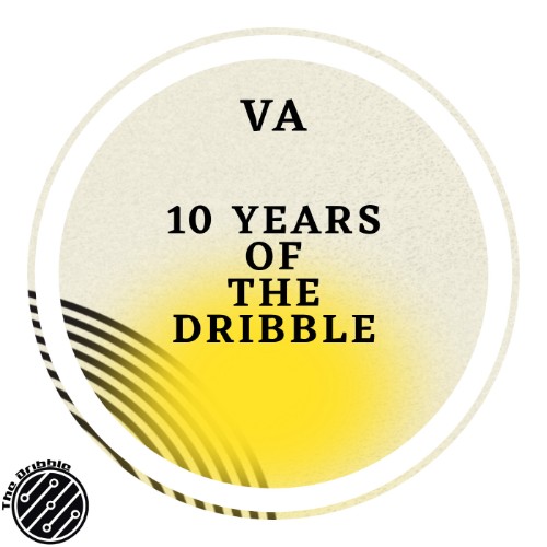 VA - 10 Years Of The Dribble Vol. 3 (2026)