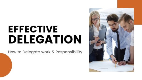 What is Delegation in Management and How to do it Effectively?