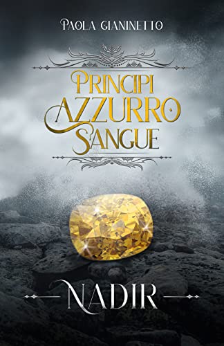 Paola Gianinetto - Principi Azzurro Sangue 5. Nadir (2022)