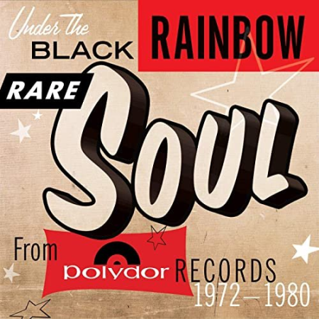 VA   Under The Black Rainbow: Rare Soul From Polydor Records 1972 1980 (2020)