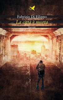 Fabrizio Di Filippo – La città è morta (2021)