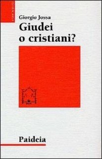 Giorgio Jossa - Giudei o cristiani? I seguaci di Gesù in cerca di una propria identità (2004)