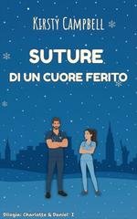 Kirsty Campbell – Charlotte&Daniel Vol. 2. Suture di un cuore ferito (2025) Kirsty Campbell – Charlotte&Daniel Vol. 2. Suture di un cuore ferito (2025)