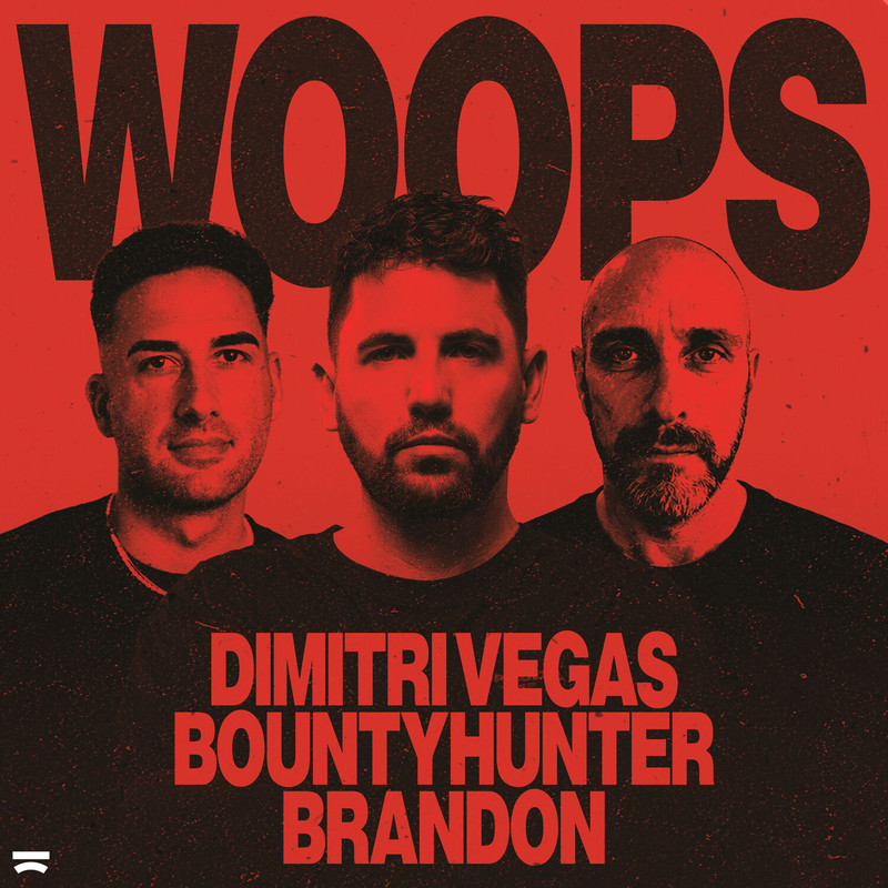 Dimitri Vegas, Bountyhunter, BRANDON (DE) - Woops (Extended Mix)