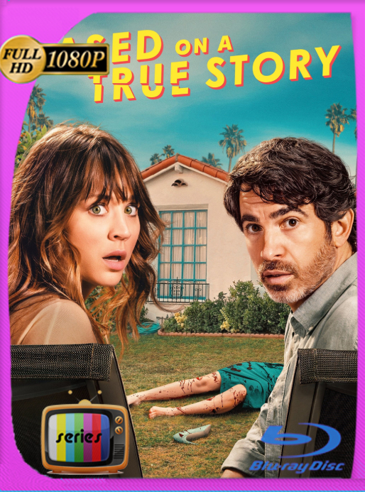 Based on a True Story (2023) Temporada 1-2 HD WEB-DL [1080p] Latino [GoogleDrive]