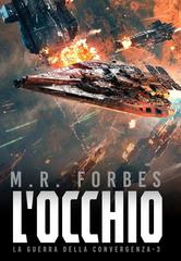 M.R. Forbes – La Guerra della Convergenza Vol. 3. L’Occhio (2026)