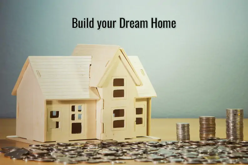 How to build your dream home