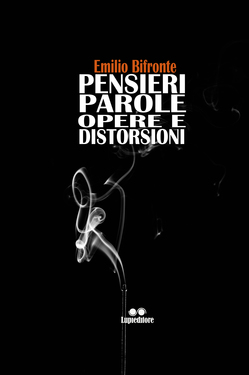 Emilio Bifronte – Pensieri, parole, opere, distorsioni (2020)