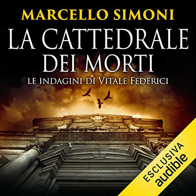 Marcello Simoni - La cattedrale dei morti꞉ Le indagini di Vitale Federici꞉ La cattedrale dei morti 1 (2017) (mp3 - 128 kbps)