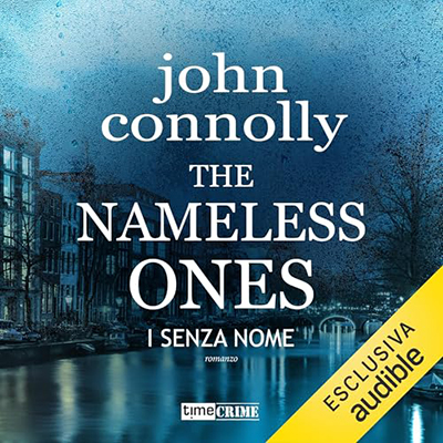 John Connolly - The nameless Ones. I senza nome꞉ Un'indagine di Charlie Parker (2024) (mp3 - 128 kbps)