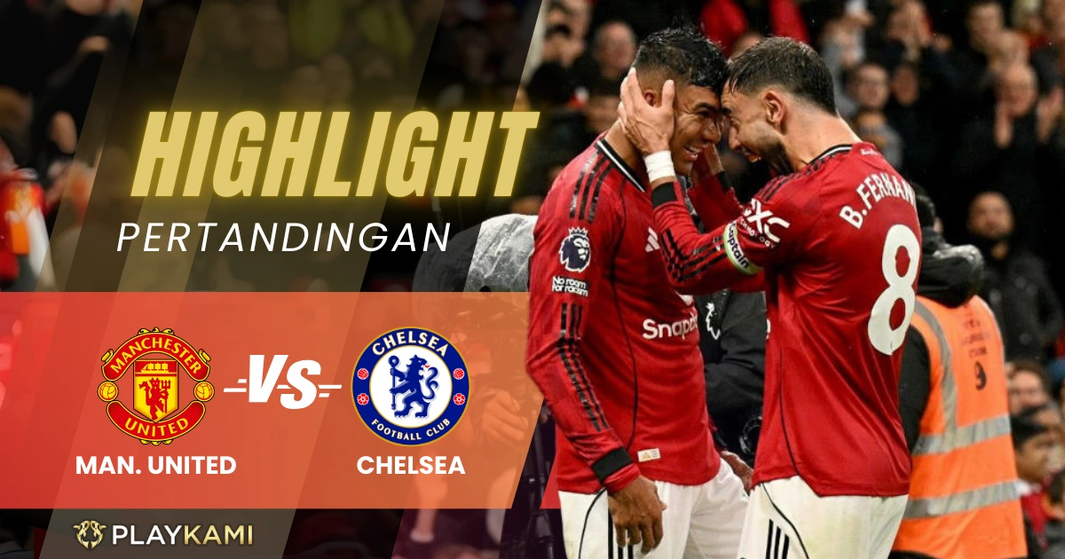 Hasil MU vs Chelsea Liga Inggris 2025
