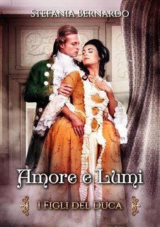 Stefania Bernardo - Amori e lumi : I figli del duca (2024)