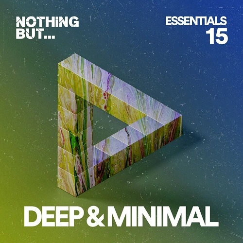Nothing But... Deep & Minimal Essentials Vol. 15