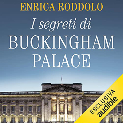 Enrica Roddolo - I segreti di Buckingham Palace (2022) (mp3 - 128 kbps)