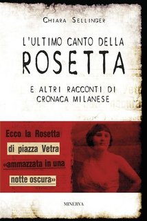 Chiara Sellinger - L'ultimo canto della Rosetta e altri racconti di cronaca milanese (2023)
