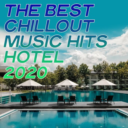 VA - The Best Chillout Music Hits Hotel (2020)