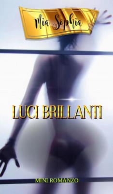 Mia Sophia - Luci brillanti (2018)