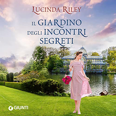Lucinda Riley - Il giardino degli incontri segreti (2022) (mp3 - 128 kbps)