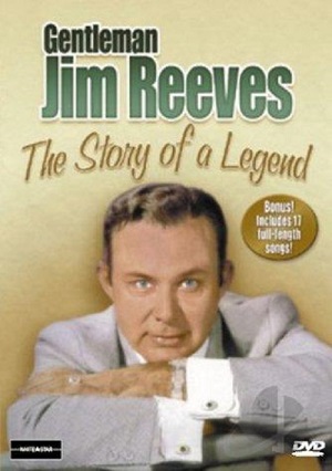 +V I D E O S - J Jim_Reeves_-_Gentleman_Jim_Reeves_-_The_Story_Of_A_Legend