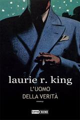 Laurie R. King – Harris Stuyvesant & Bennett Grey Vol. 1. L’uomo della verità (2022)