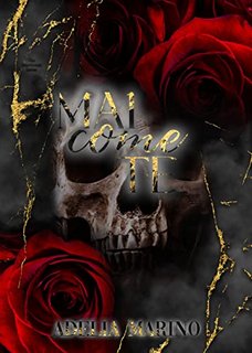 Adelia Marino - Mai come te. The Heartbeats Series (2022)