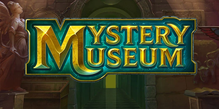 Strategi Hebat Memenangkan Jackpot di Slot Museum Mystery