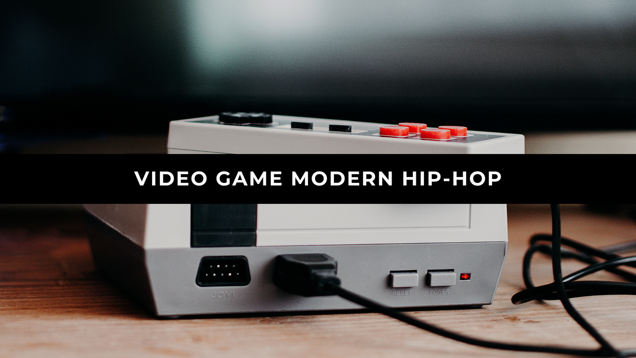 Video Game Modern Hip-Hop