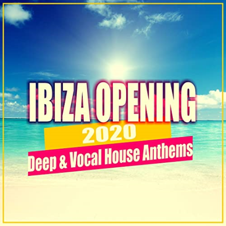 VA - Ibiza Opening 2020 Deep & Vocal House Anthems (2020)