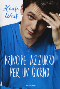 Kasie West - Principe azzurro per un giorno (2015)