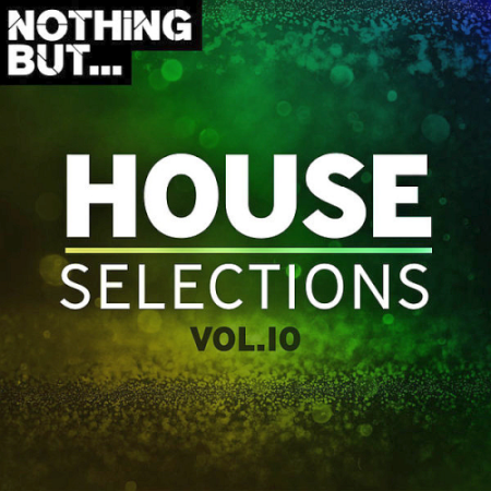 VA - Nothing But... House Selections Vol. 10 (2020)